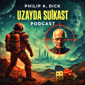 "Lotari'nin Dönüşü: Philip K. Dick ve Şansın Diktatörlüğü"