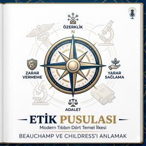 Etik Pusulası: Modern Tıbbın Dört Temel İlkesi