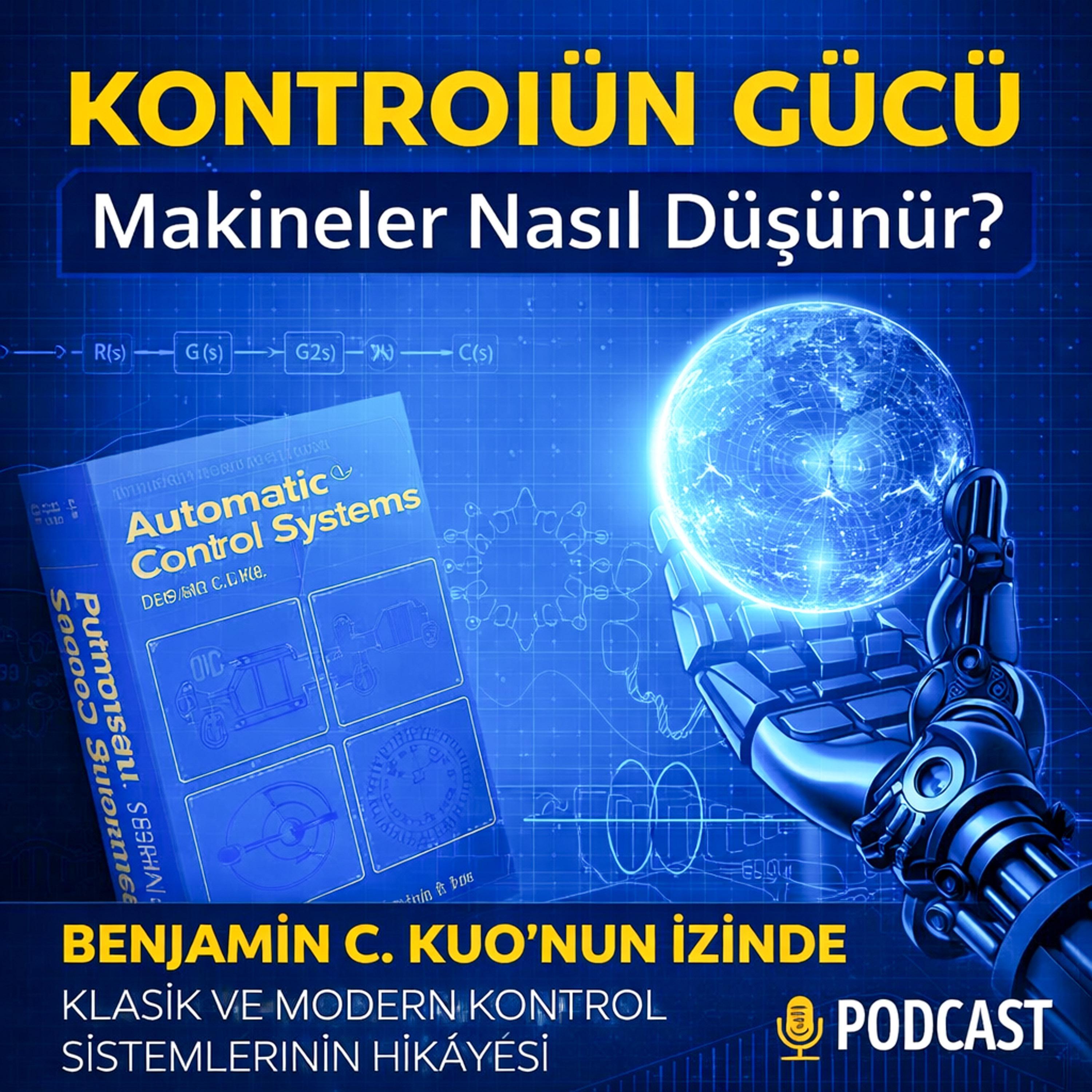 Kontrolün Matematiği: Benjamin Kuo ile Sistemlerin Dünyası episode artwork