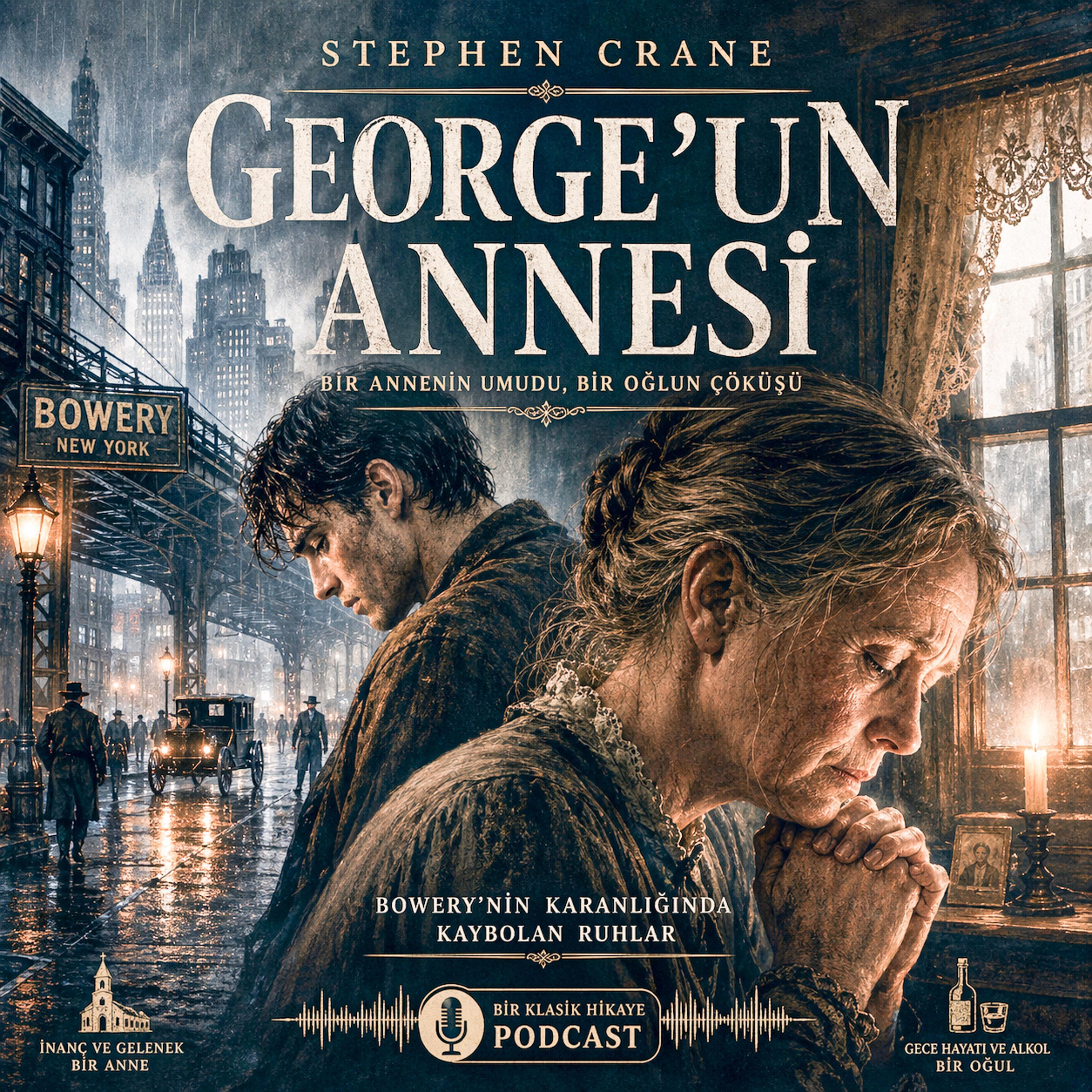 Hayallerin Gölgesinde Bir Bowery Trajedisi: George’un Annesi episode artwork