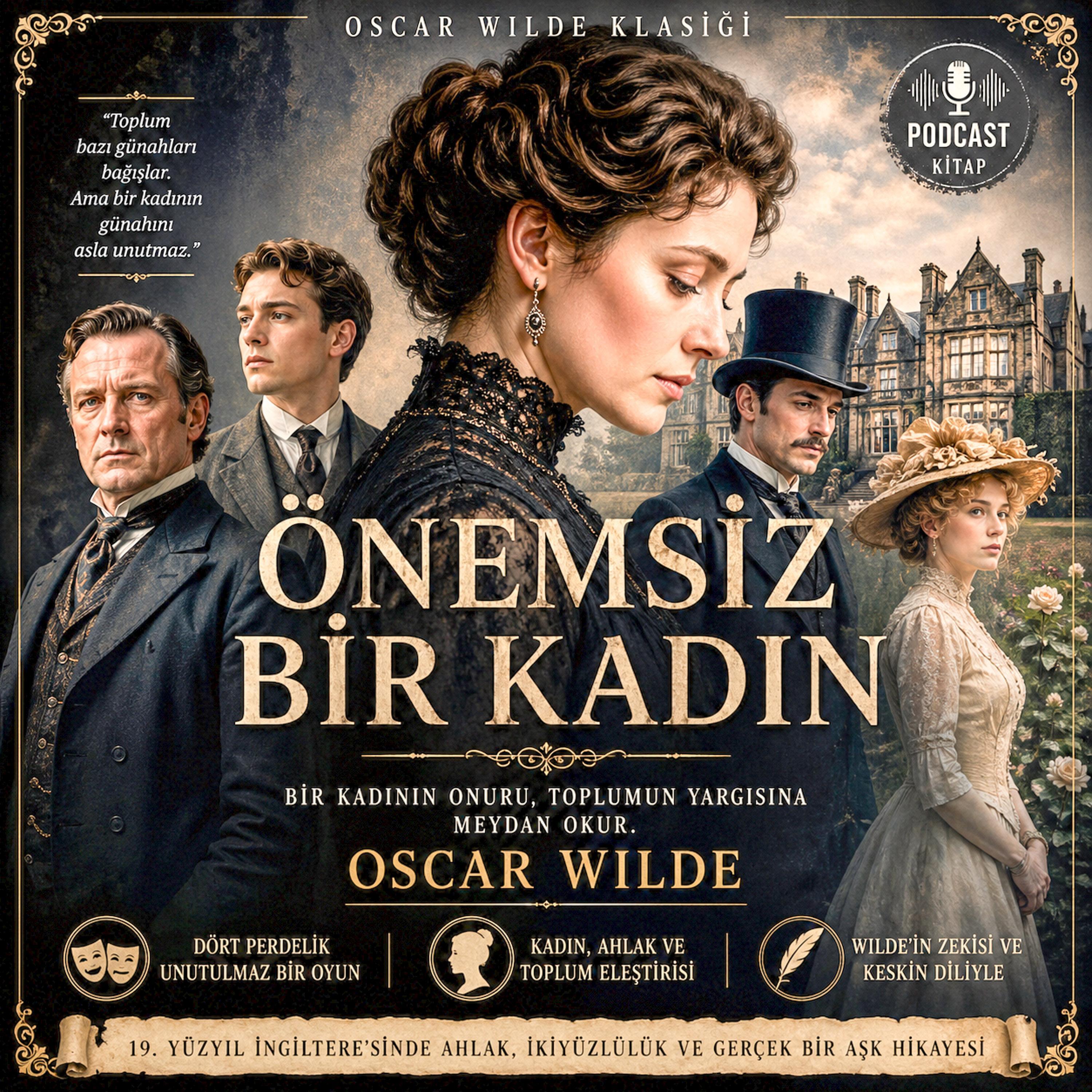 "Önemsiz" Bir Kadın, Önemli Bir Geçmiş: Victoria Dönemi’nde Çifte Standart episode artwork