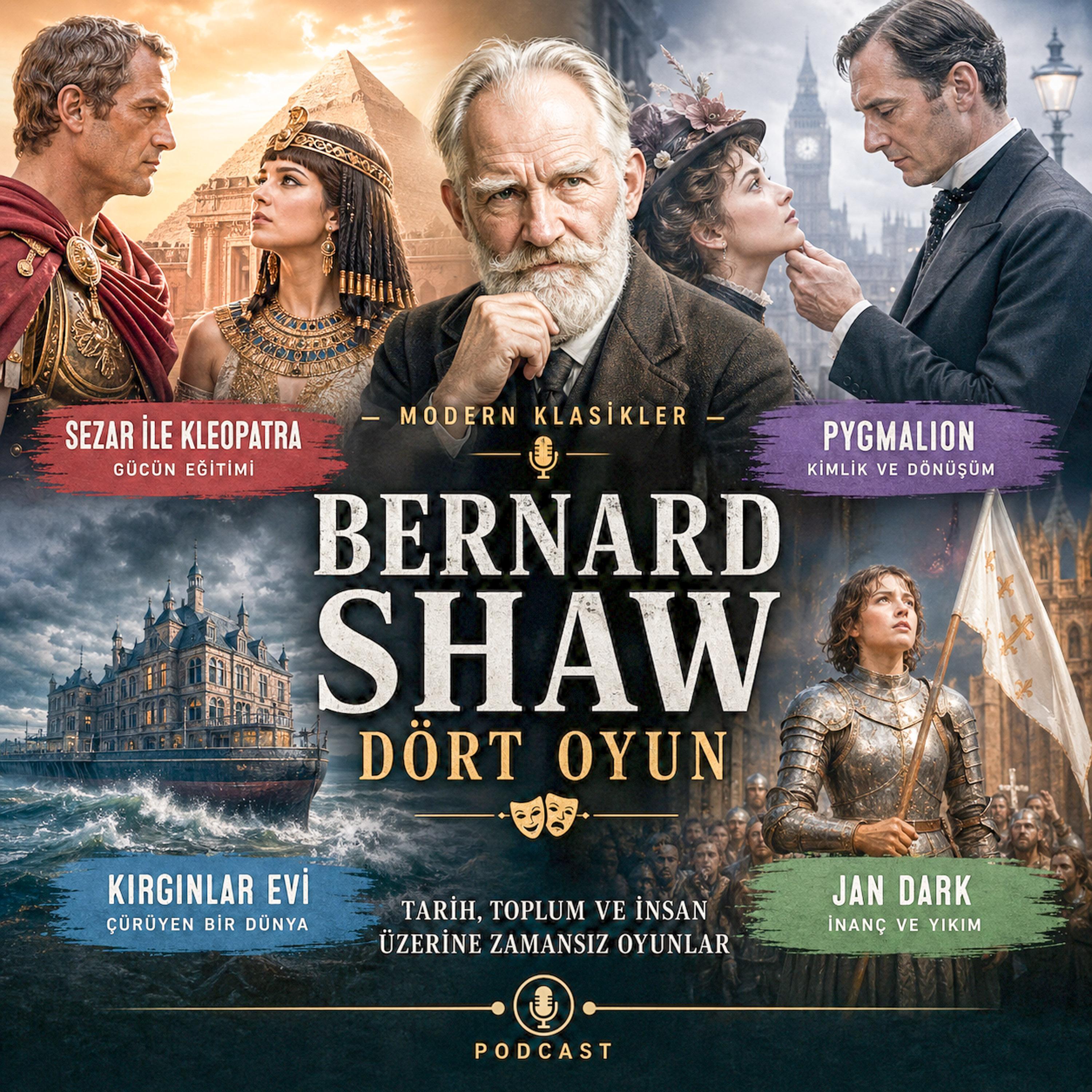 Sahnedeki Sivri Diller: Bernard Shaw ve Dört Başyapıtı episode artwork