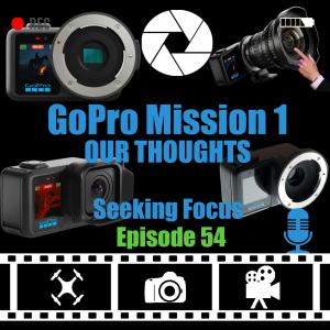 Episode 54 - GoPro Mission 1 & ILS (Our Thoughts)