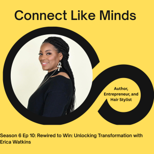 Rewired to Win: Unlocking Transformation with Erica Watkins