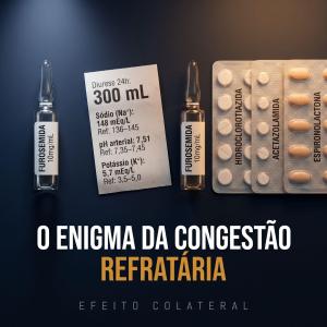 O Enigma da Congestão Refratária