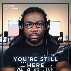 Wherever You Are In The Hard Things, These Stories Are For You, Too | Design Decisions