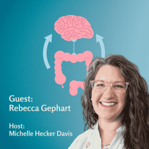 The Missing Piece in Modern Medicine: A Functional Approach with Rebecca Gephart - Episode 11