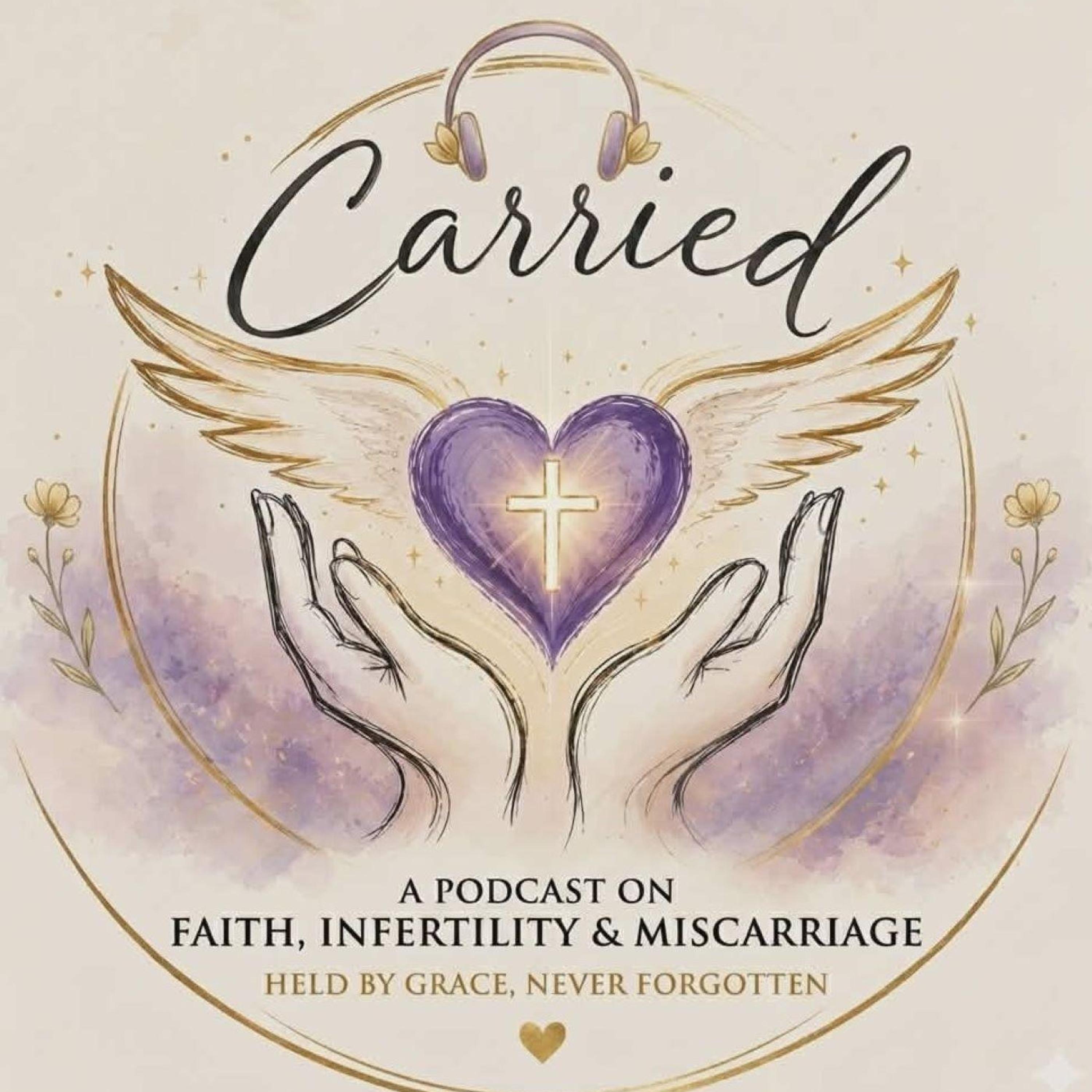The Carried Podcast Episode #2: Jymea Layne Shares Her Story of Losing a Child and the Healing Journey!