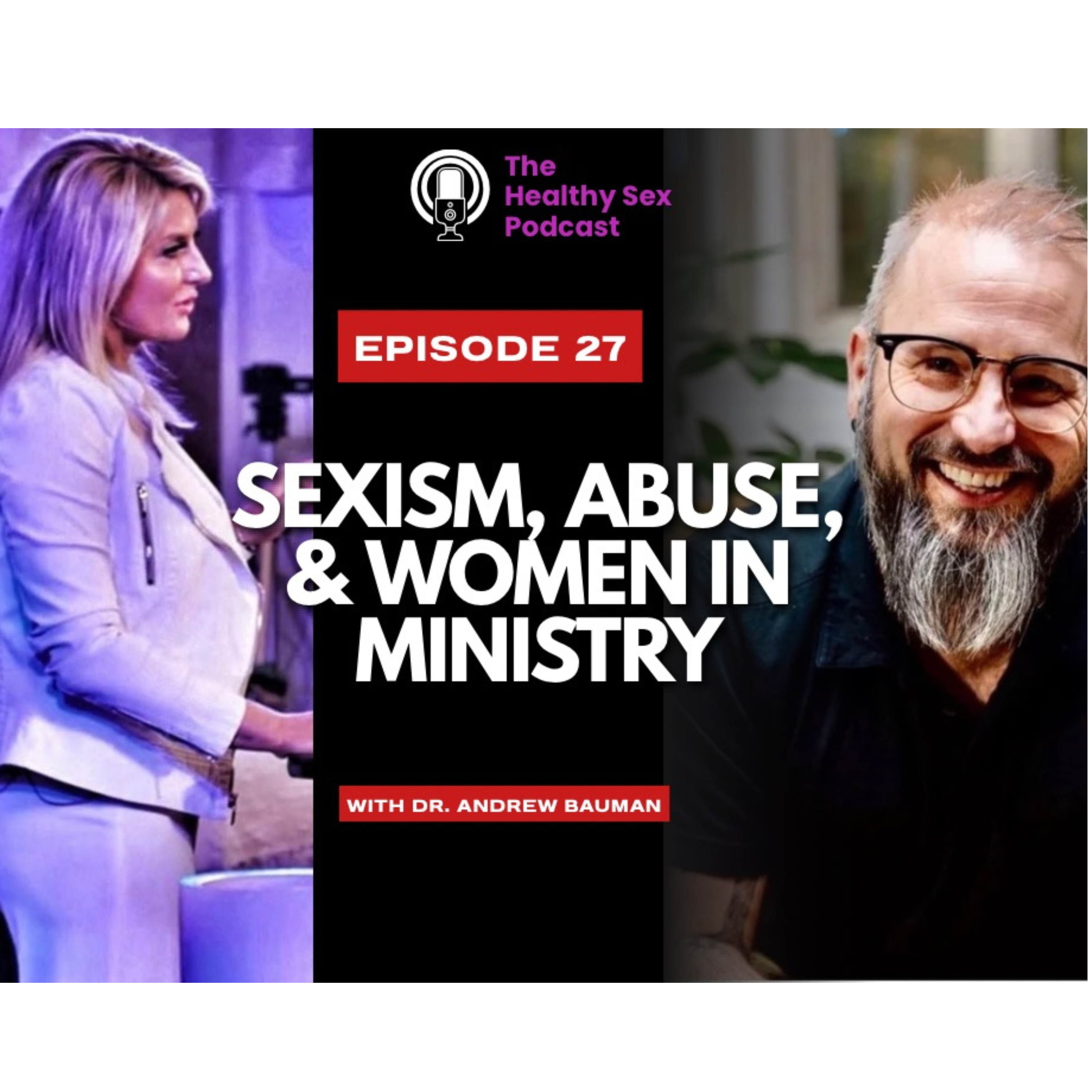 Sexism, Abuse & Women in Ministry with Dr. Andrew J. Bauman episode artwork
