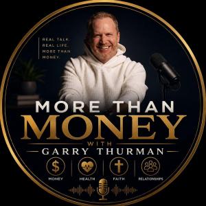 'More Than Money with Garry Thurman' - The Journey to Guardian!