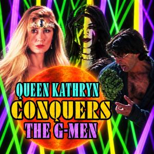 SOV September: Queen Kathryn Conquers the G-Men (1998)