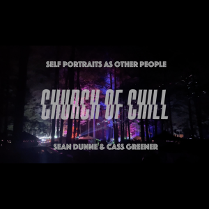 Sean Dunne & Cass Greener - Church of Chill
