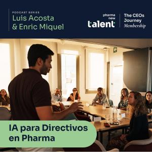 IA para Directivos en Pharma con Luis Acosta