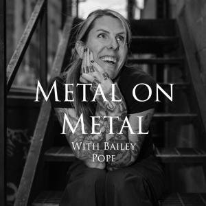 Metal on Metal - Bailey Pope