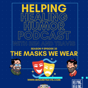 The Masks We Wear