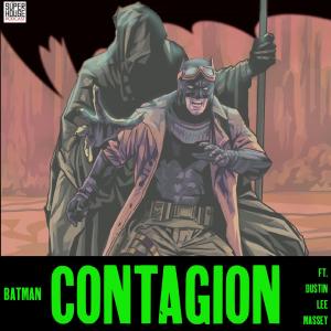 Batman in the Time of Coronavirus-like Pandemics - Batman: Contagion ft. Dustin Lee Massey