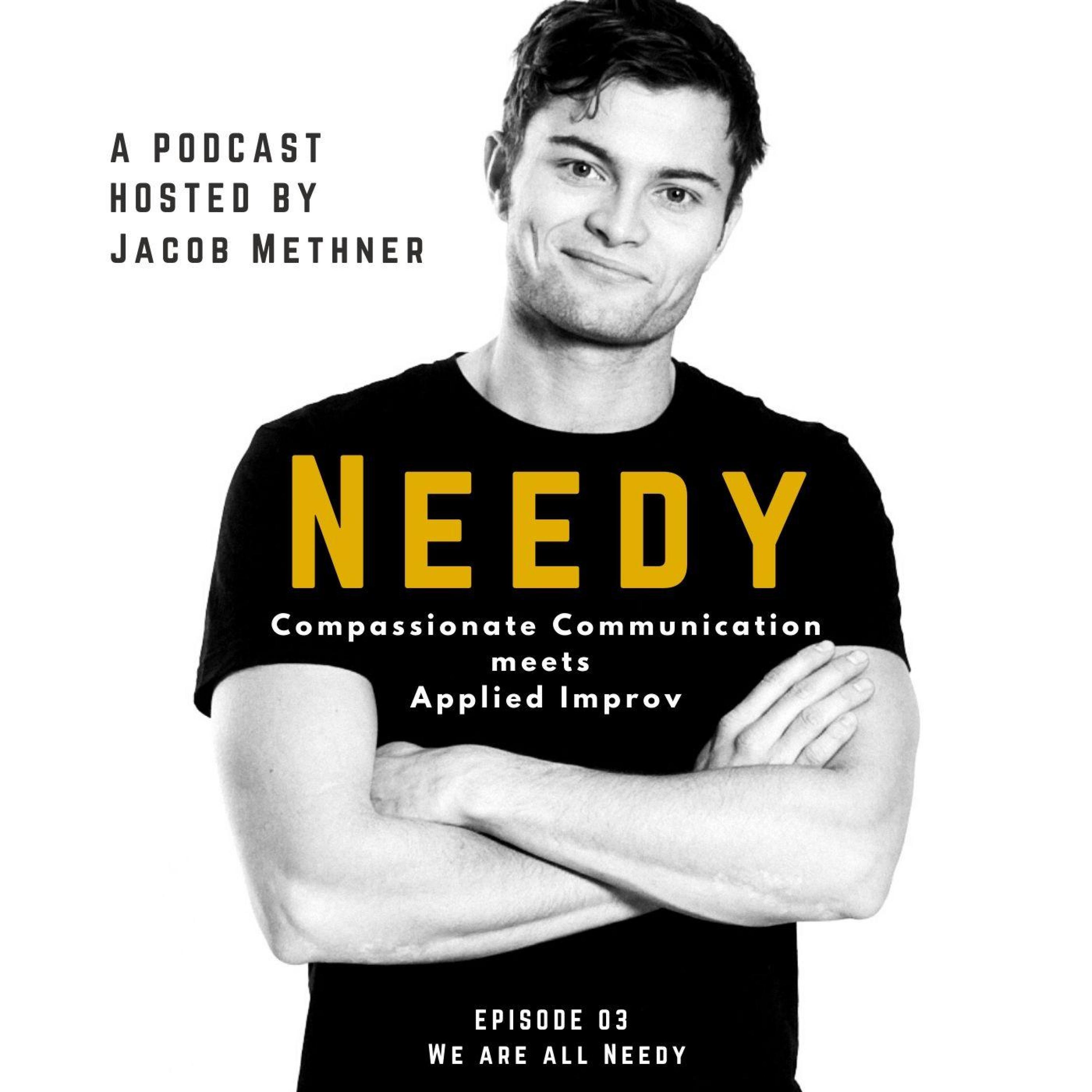 Needy - Compassionate Communication meets Applied Improv