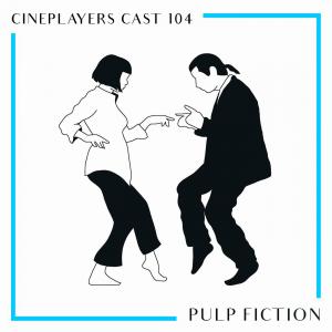 Cineplayers Cast #104 - Pulp Fiction: Tempo de Violência