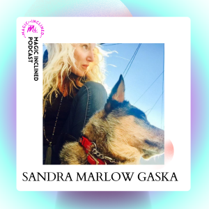 Magic in Her Eye with Sandra Marlow Gaska