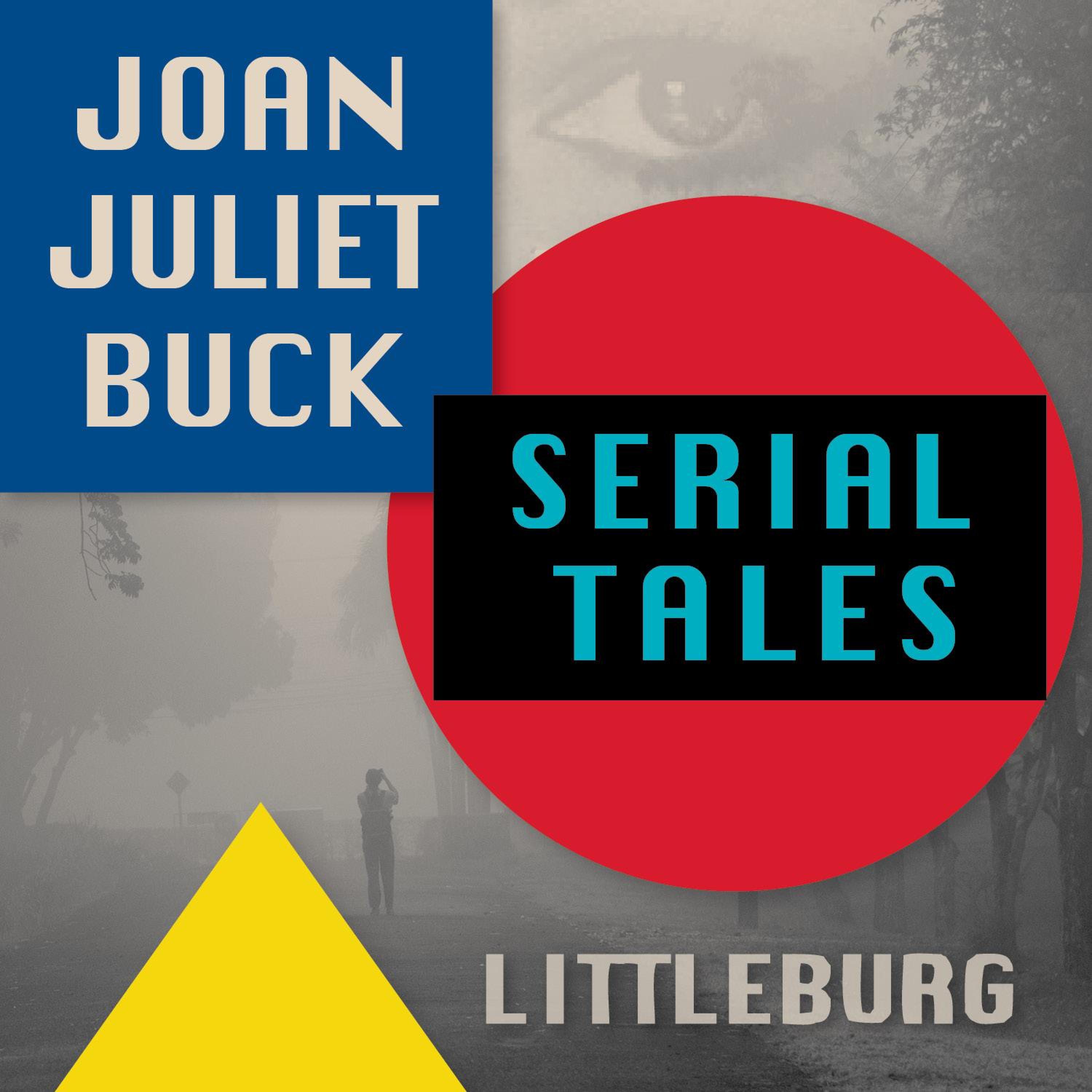 Serial Tales - Joan Juliet Buck's Littleburg Tales