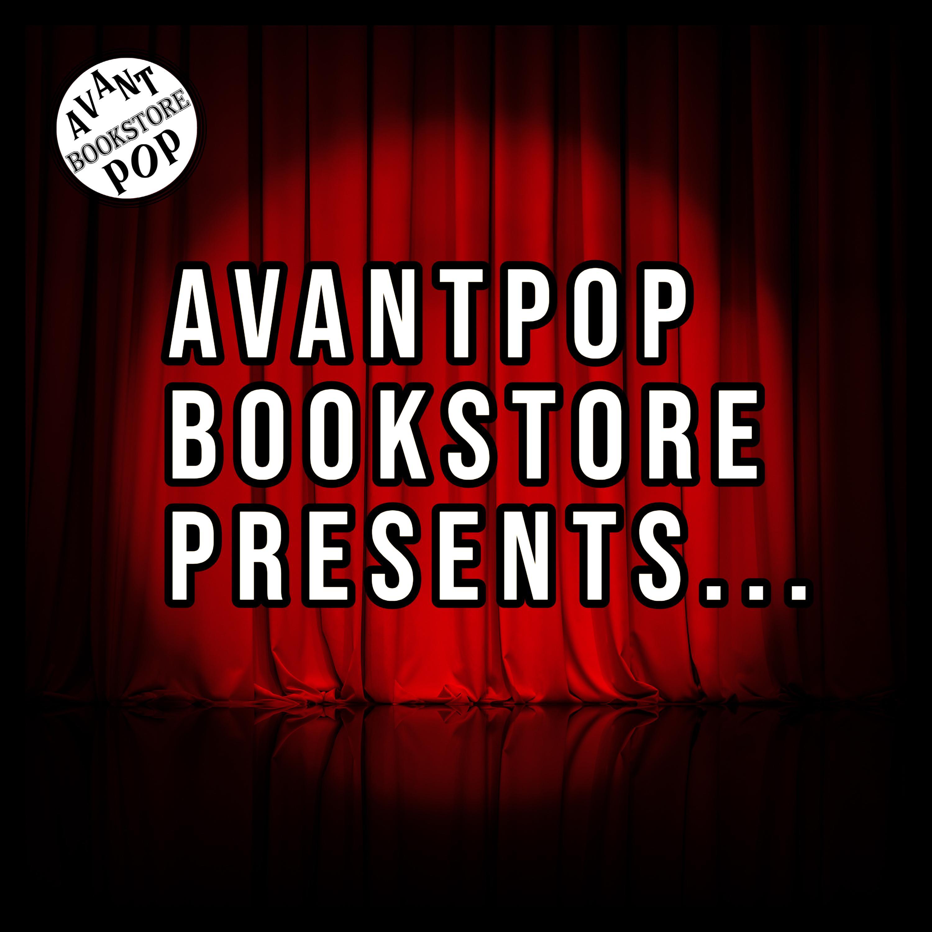 Avantpop Bookstore Presents...