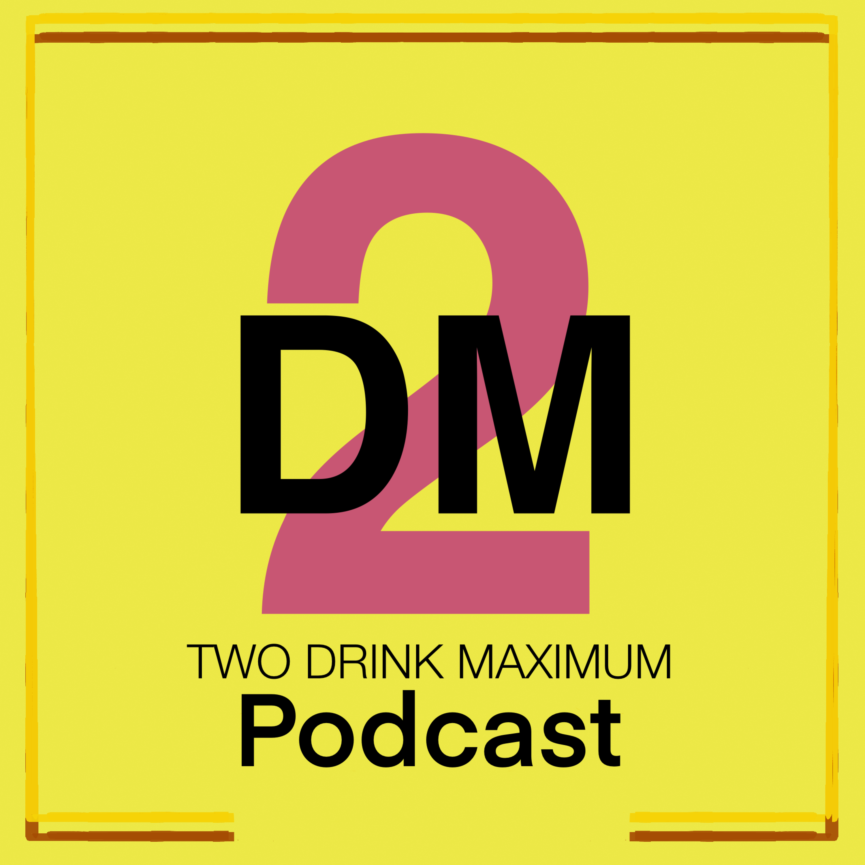 Two Drink Maximum