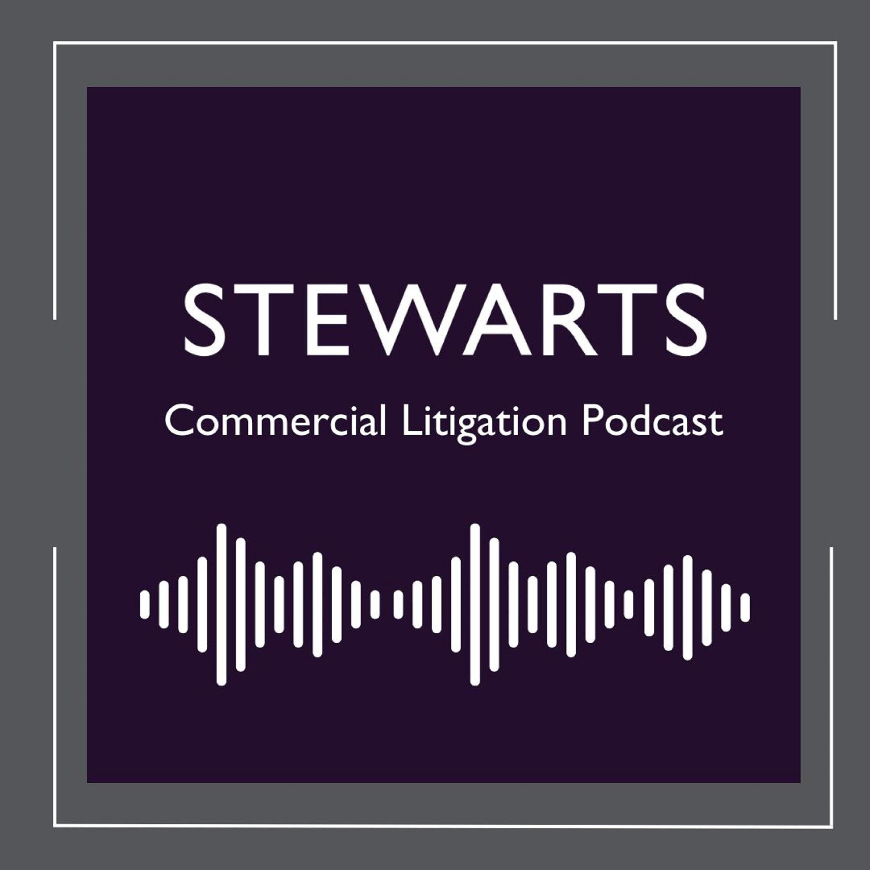 Stewarts Commercial Litigation Podcast