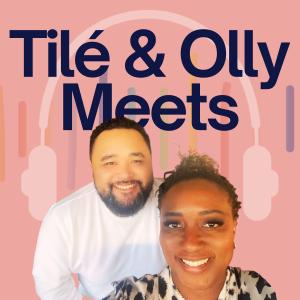 Tilé and Olly Meets: Us