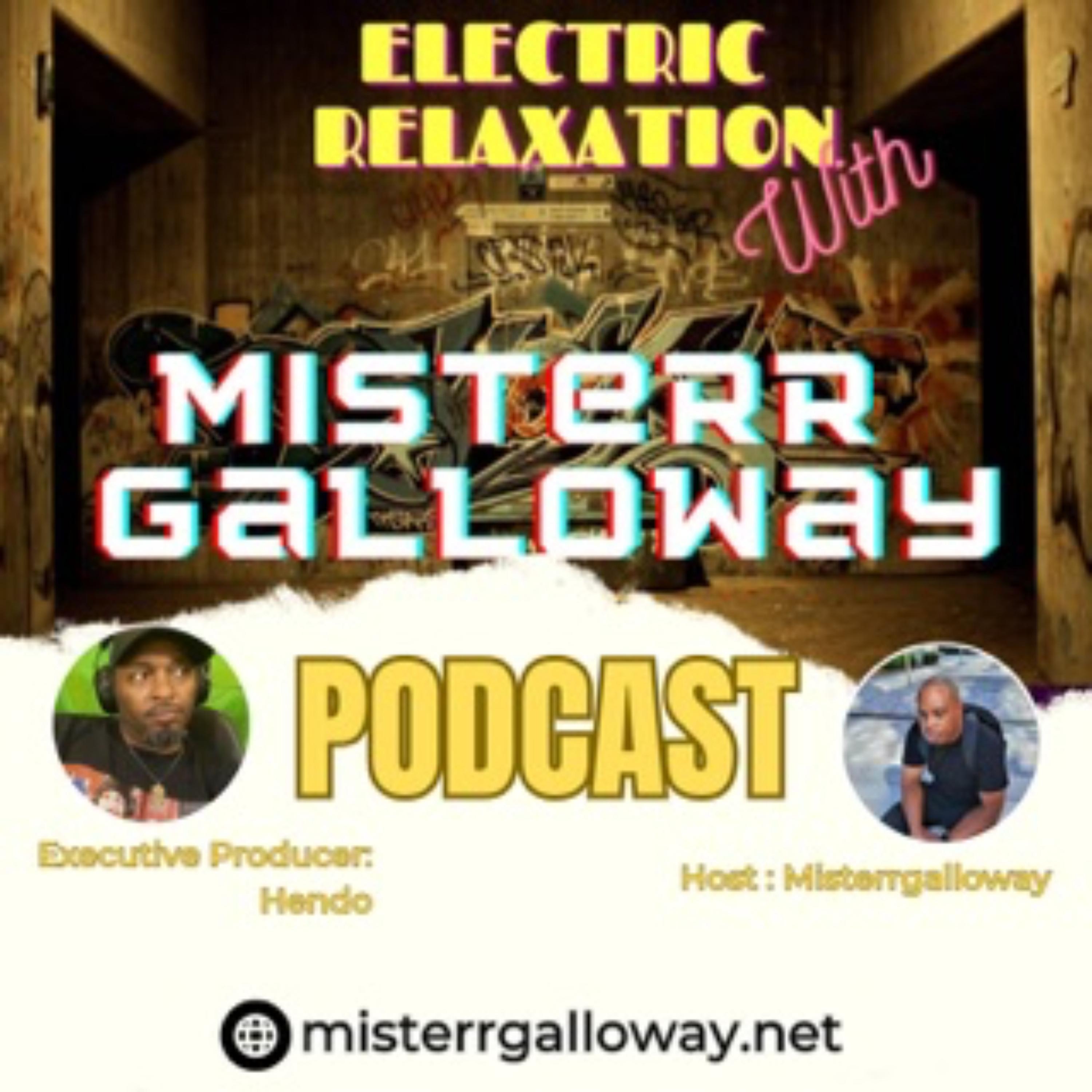 Electric Relaxation with MisterrGalloway 