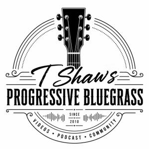 T Shaw's Progressive Bluegrass Season 4 Wrap Up