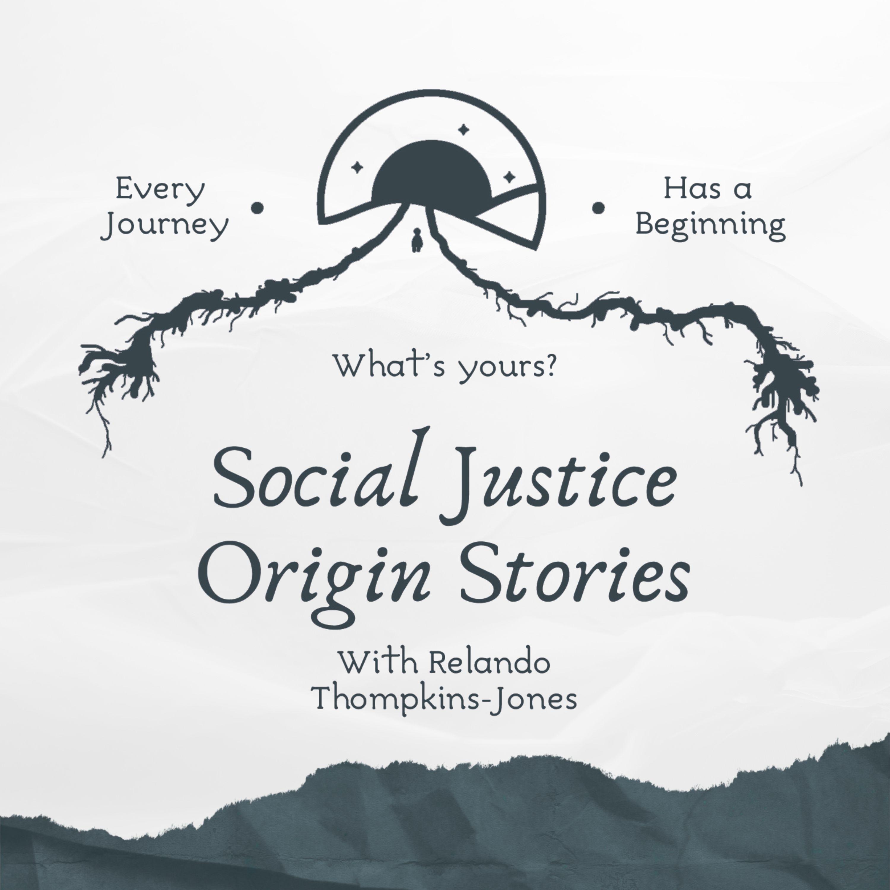 Social Justice Origin Stories