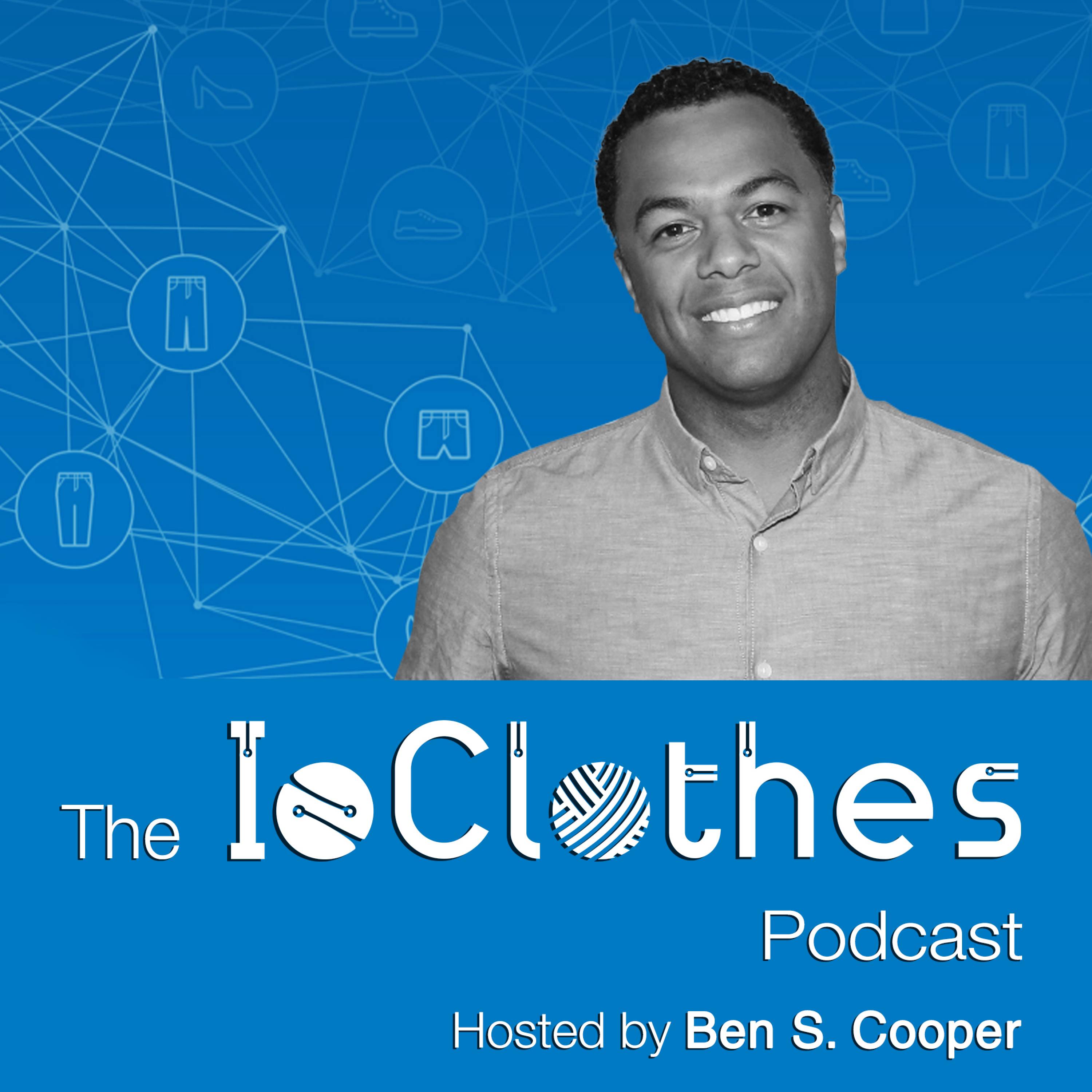 The IoClothes Podcast : Fusing Tech & Textiles ™ 
