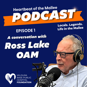 Heartbeat of the Mallee Episode 1 - A conversation with Ross Lake OAM