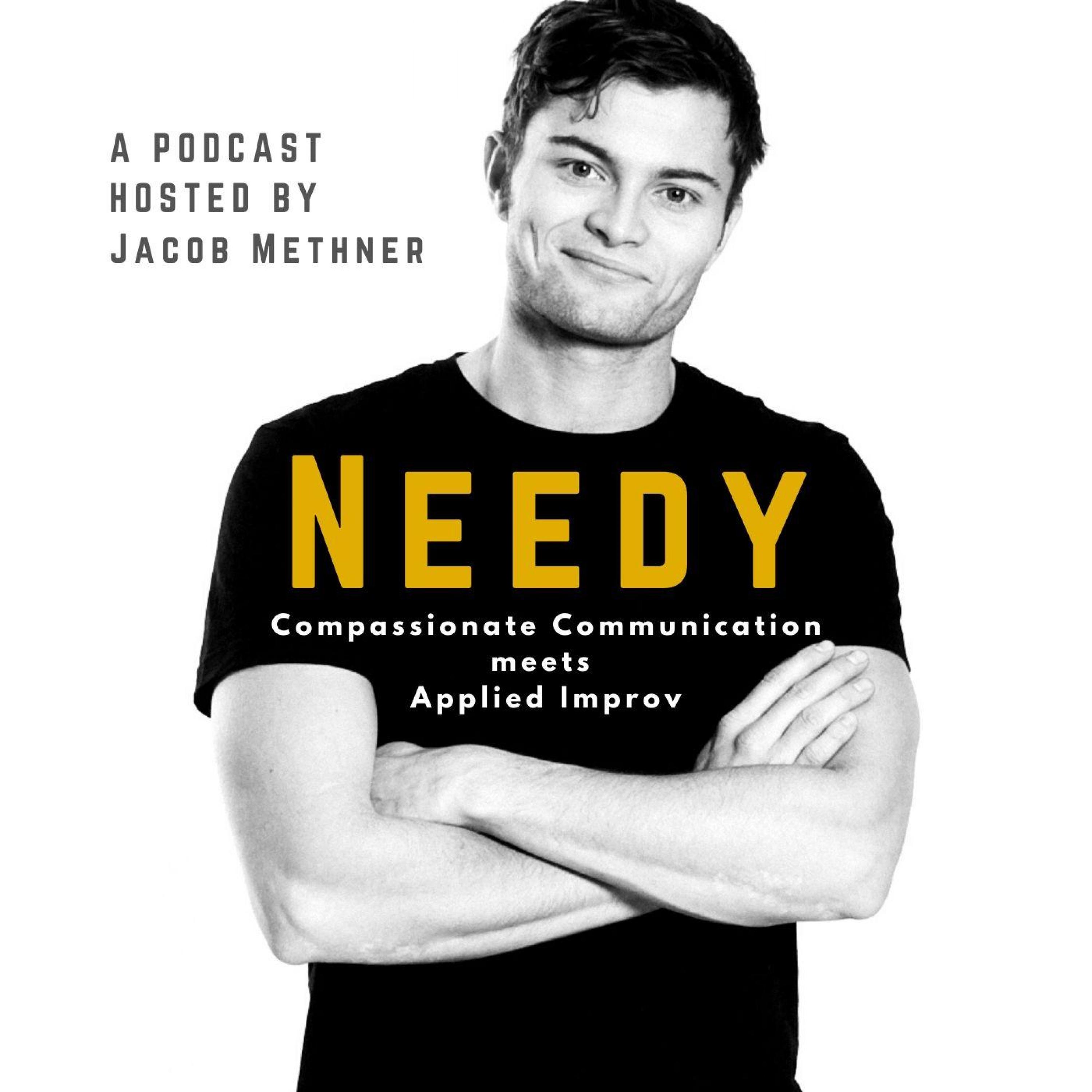 Needy - Compassionate Communication meets Applied Improv