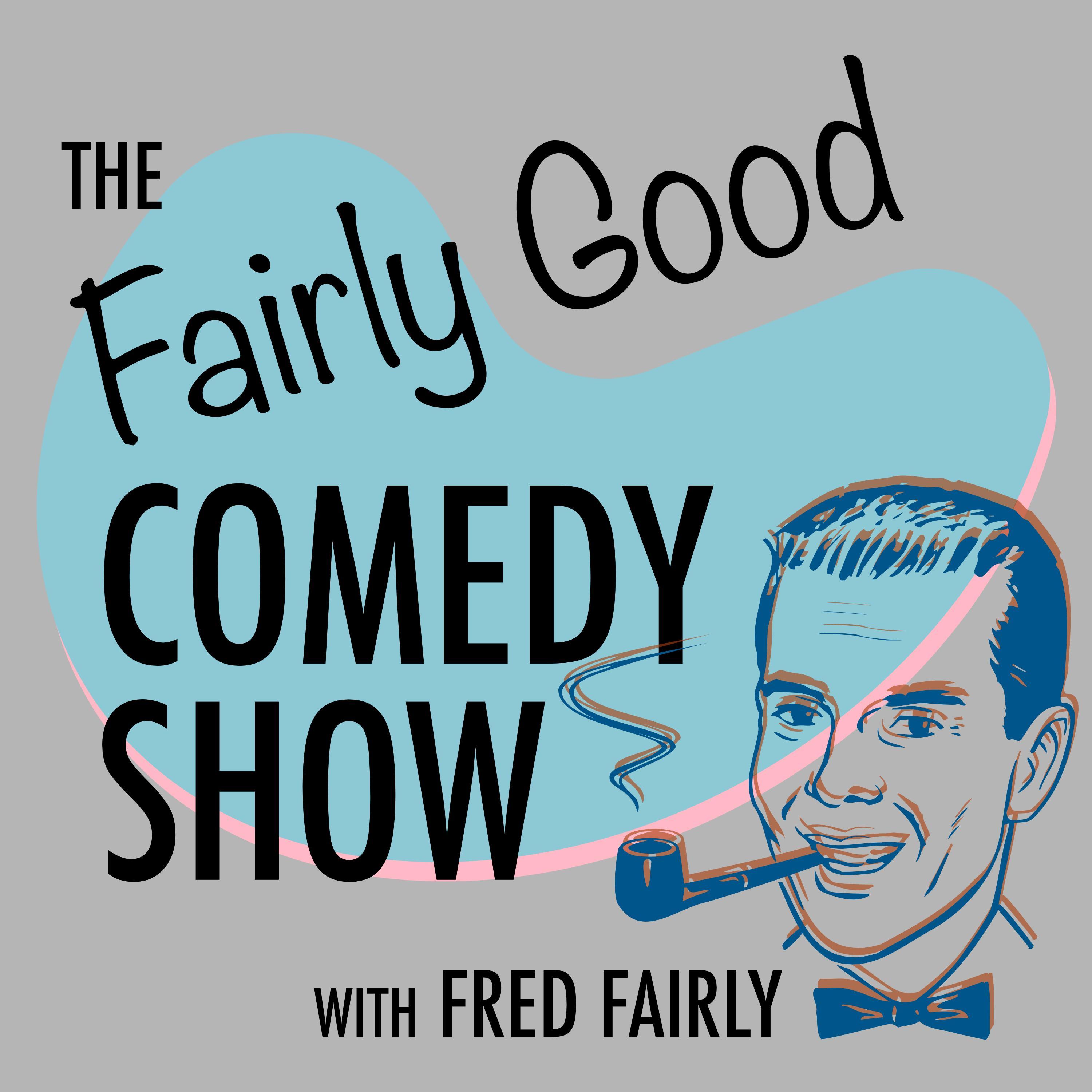 The Fairly Good Comedy Show