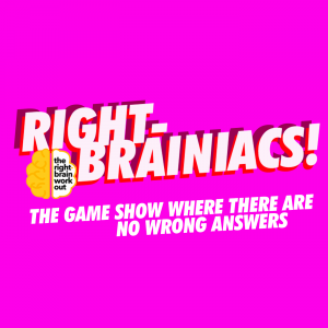 YOU CAN'T GO WRONG WITH RIGHT-BRAINIACS!