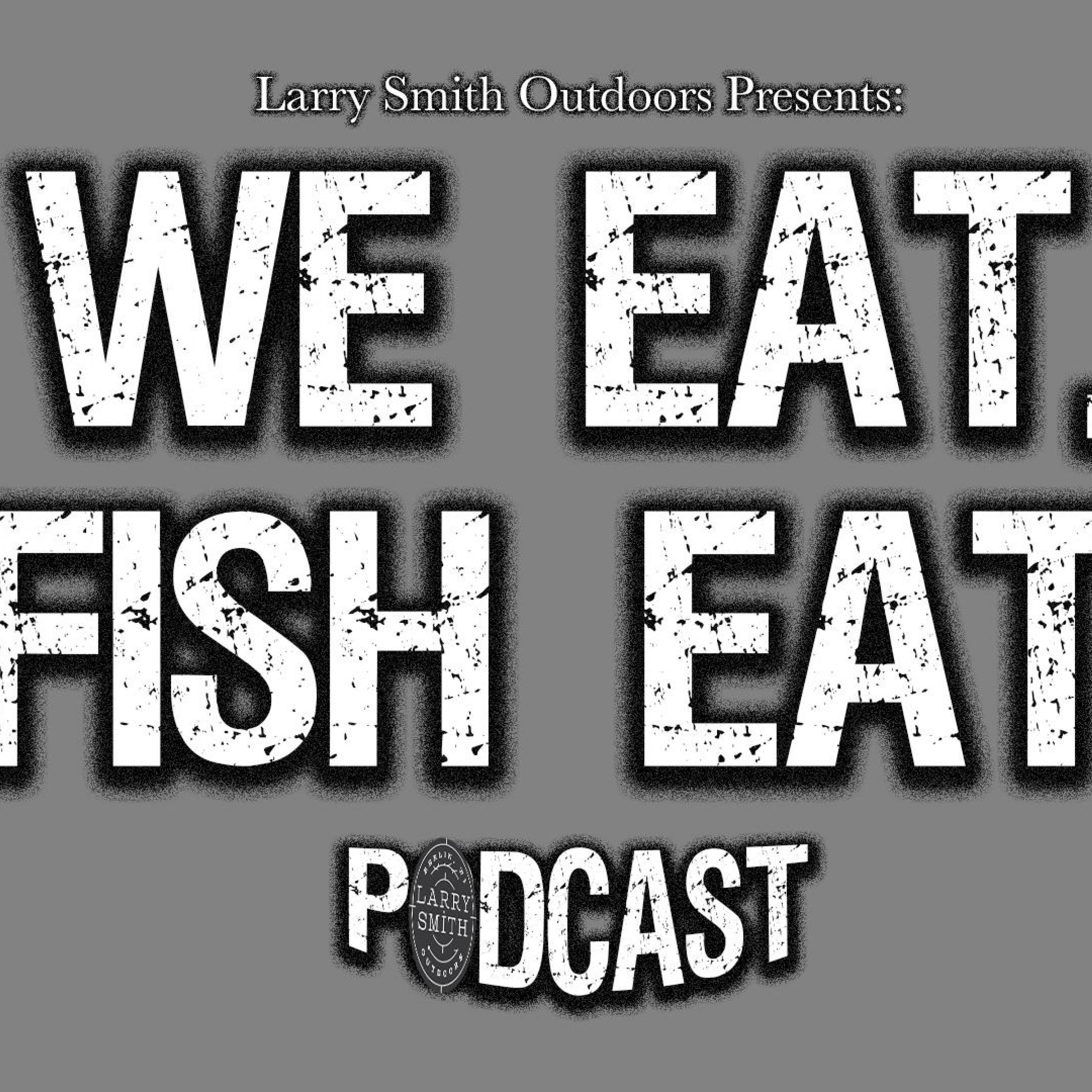 We Eat. Fish Eat.