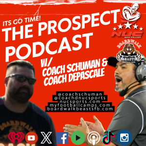 The Prospect Podcast W/Coach Schuman and Coach Depascale