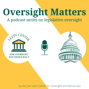 Oversight Matters Episode 2: Senator Carl Levin
