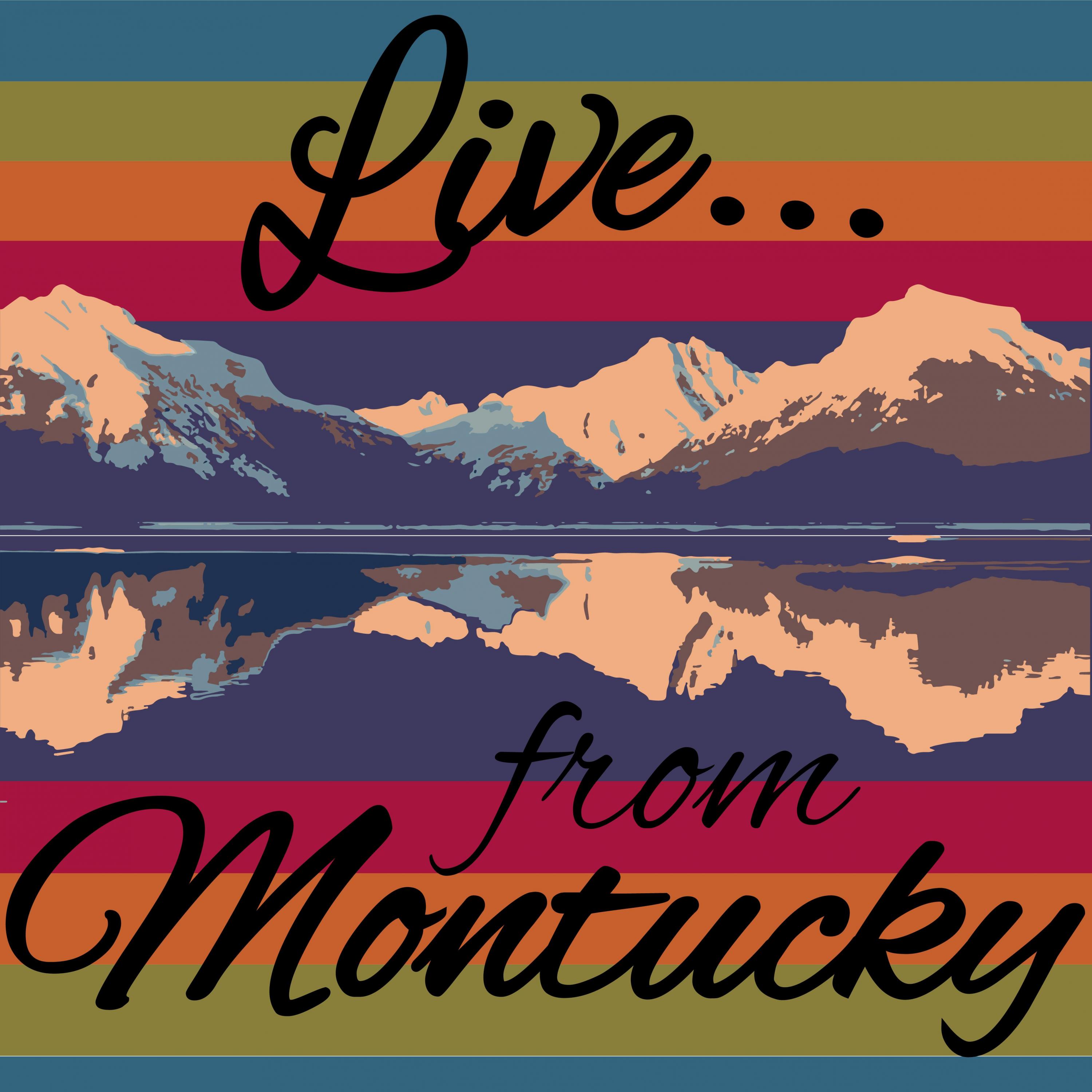 LIVE, from Montucky