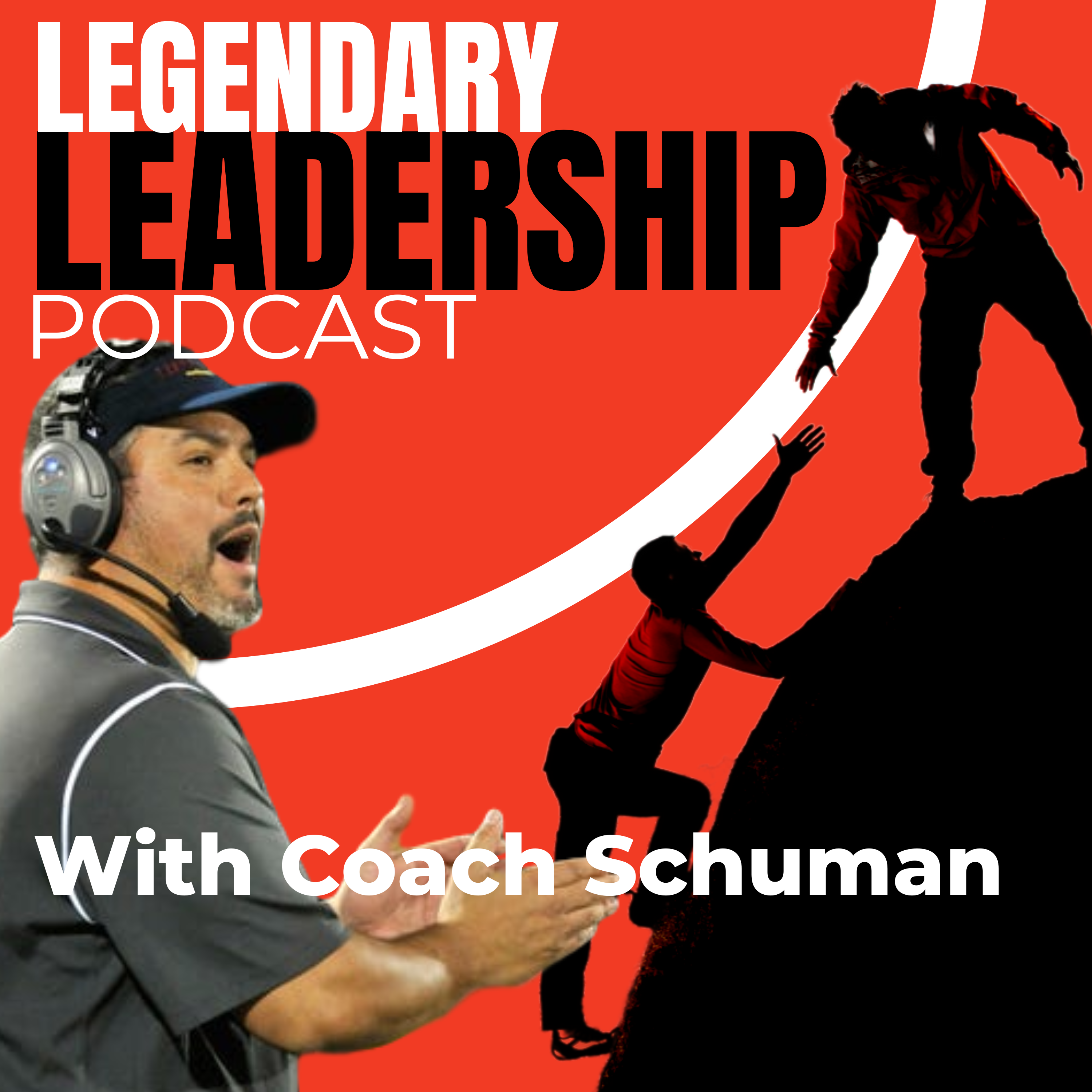 Coach Schuman's Legendary Leadership Podcast