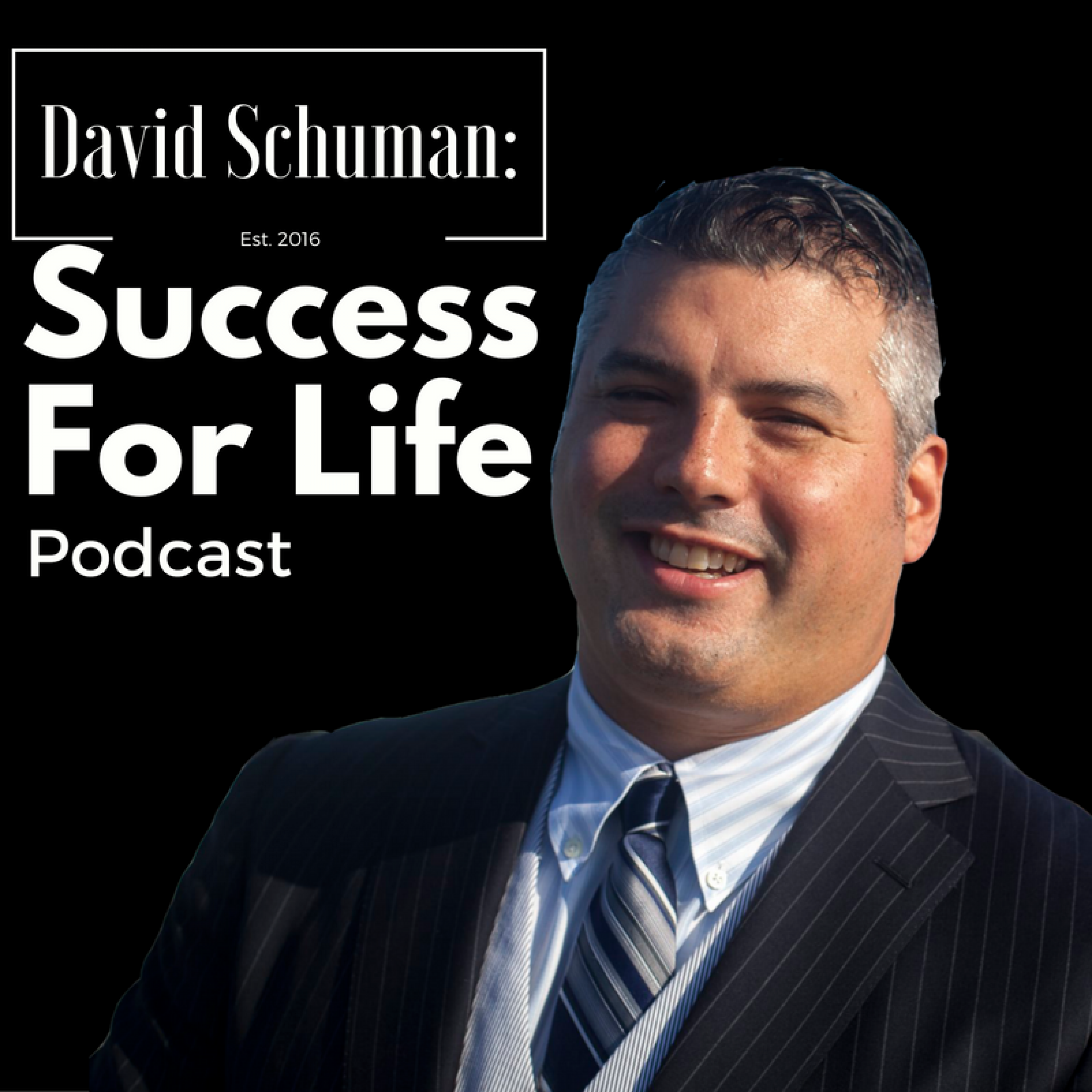 David Schuman: Success For Life Podcast