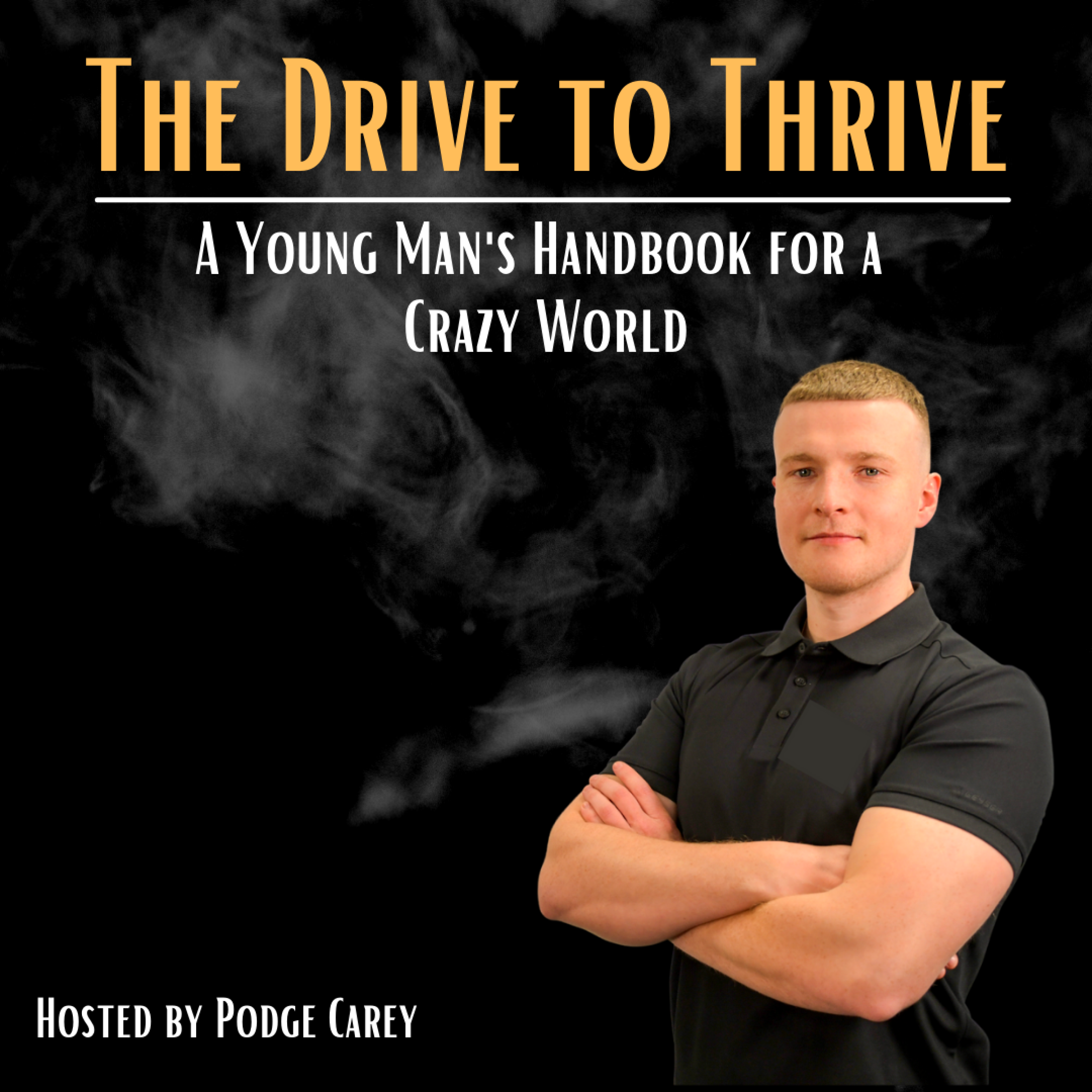 The Drive to Thrive: A Young Man's Handbook for a Crazy World
