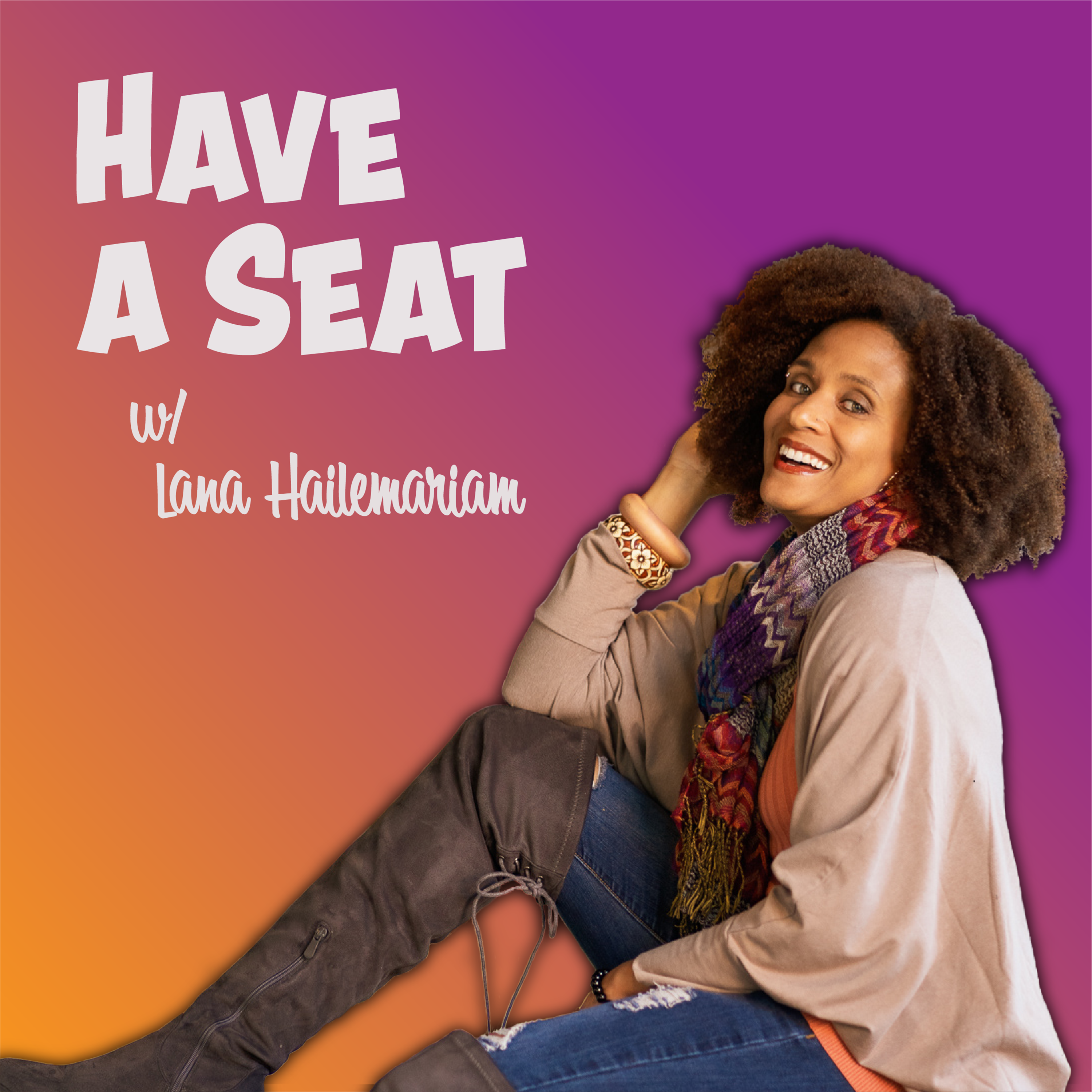 Have a Seat with Lana Hailemariam