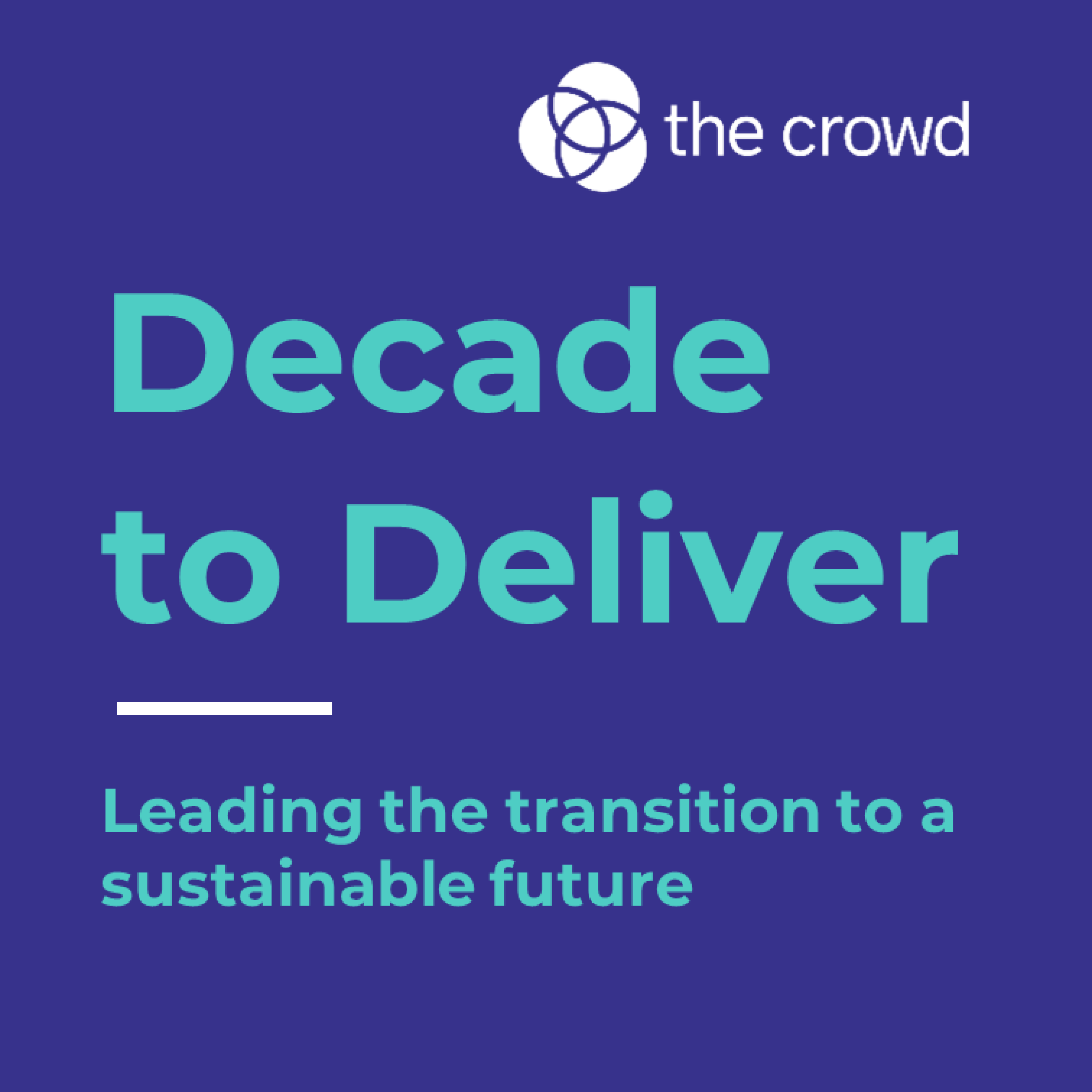 Decade to Deliver: Leading the transition to a sustainable future