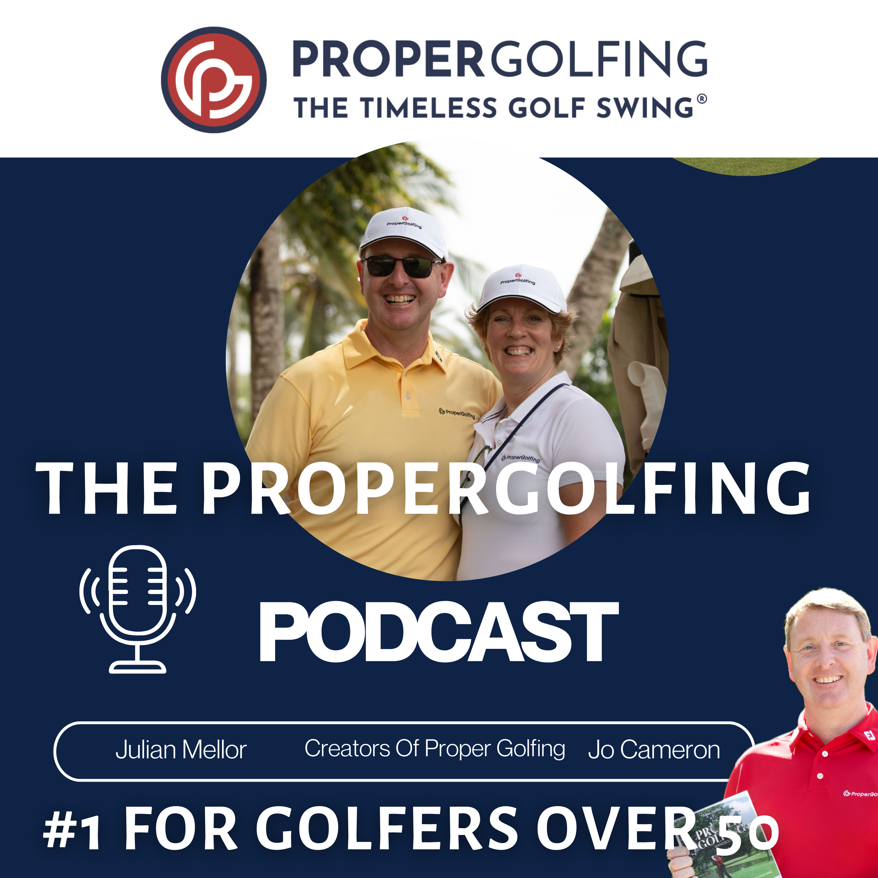 The Proper Golfing Podcast with Author & PGA Professional Julian Mellor & Jo Cameron Former BBC Broadcaster